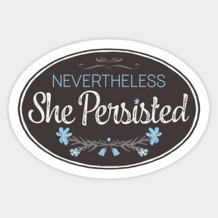 "Nevertheless She Persisted" Sticker